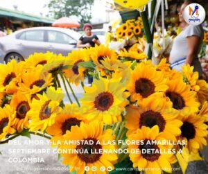 DEL AMOR Y LA AMISTAD A LAS FLORES AMARILLAS: SEPTIEMBRE CONTINÚA LLENANDO DE DETALLES A COLOMBIA