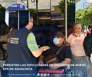 PERSISTEN LAS DIFICULTADES DE USUARIOS DE NUEVA EPS EN AGUACHICA